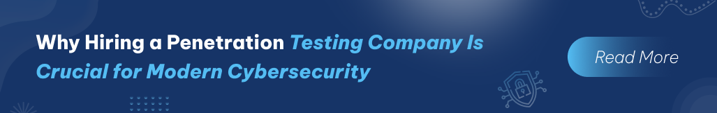 Why Hiring a Penetration Testing Company Is Crucial for Modern Cybersecurity (2).png